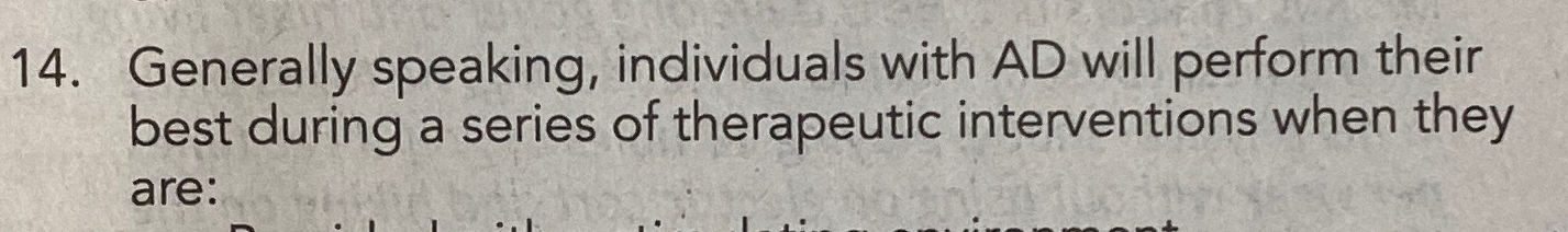 Solved Generally speaking, individuals with AD will perform | Chegg.com
