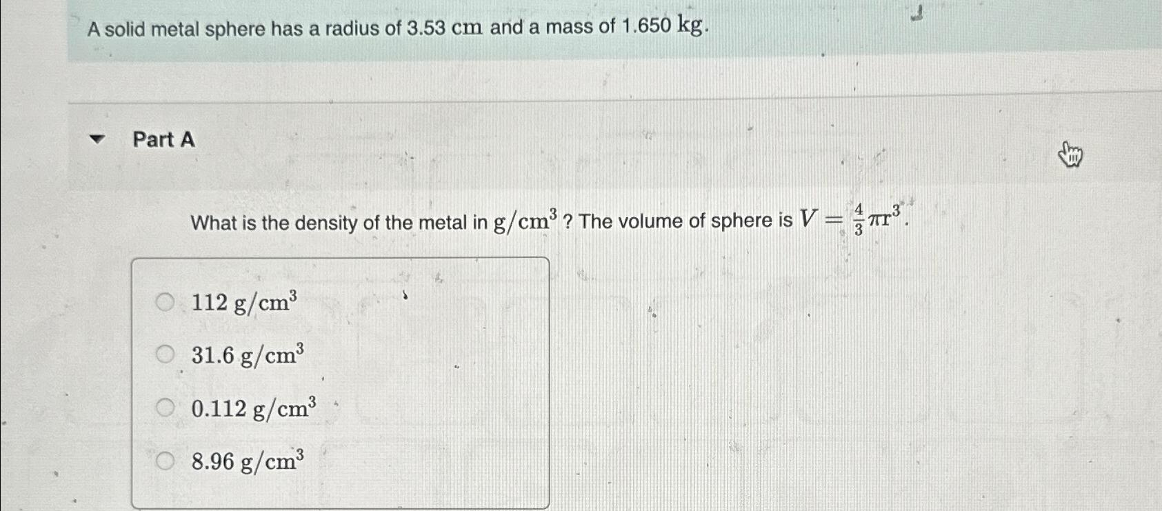 Solved A solid metal sphere has a radius of 3.53cm ﻿and a | Chegg.com