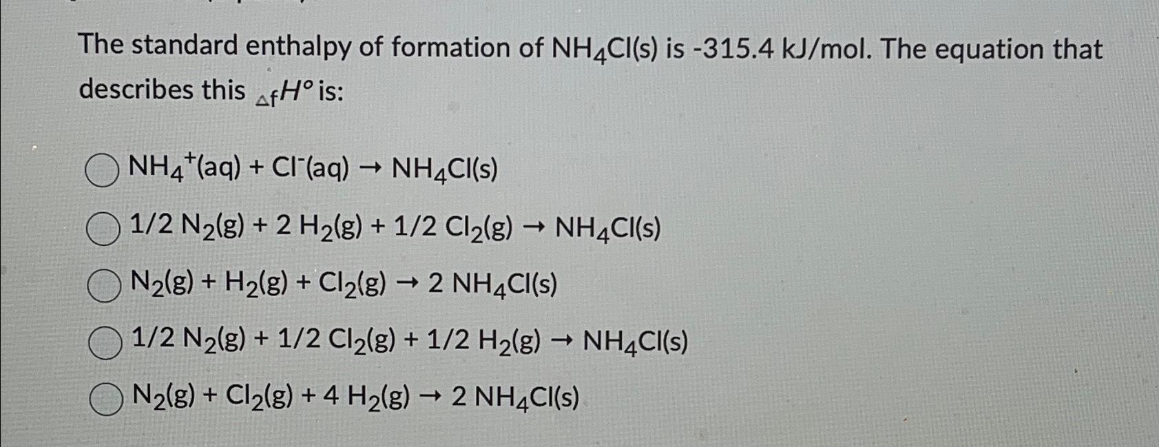 Solved The Standard Enthalpy Of Formation Of Nh4cl S ﻿is