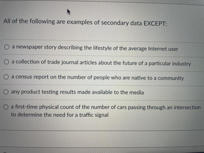 Solved All of the following are examples of secondary data | Chegg.com