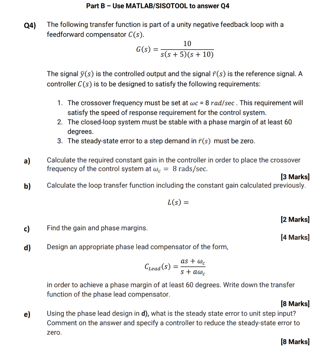 Solved Part B - Use MATLAB/SISOTOOL to answer Q4 Q4) The | Chegg.com