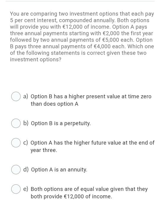 Solved You are comparing two investment options that each | Chegg.com