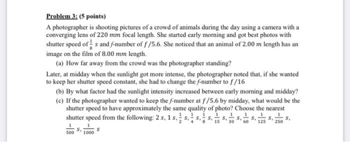 Solved Problem 3: (5 points) A photographer is shooting | Chegg.com