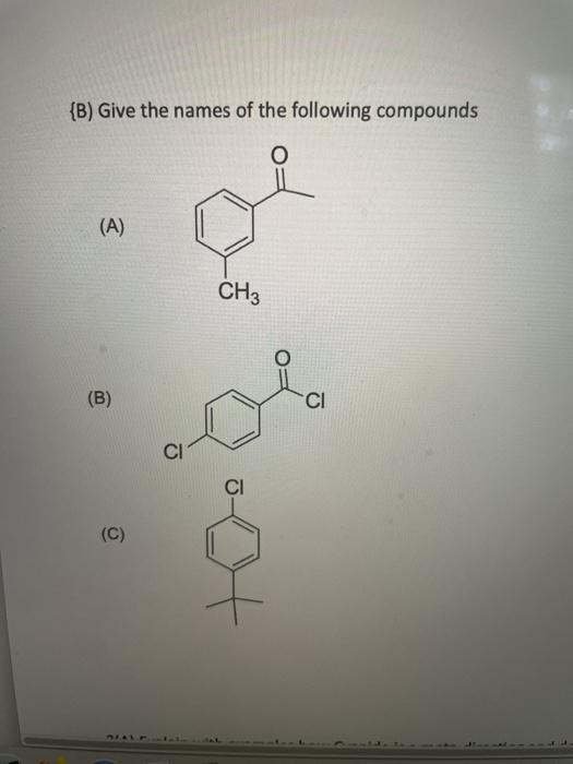 Solved {B) Give The Names Of The Following Compounds (A) CH3 | Chegg.com