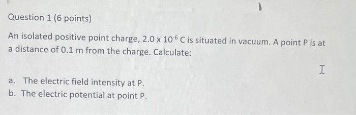 Solved Question 1 (6 points) An isolated positive point | Chegg.com
