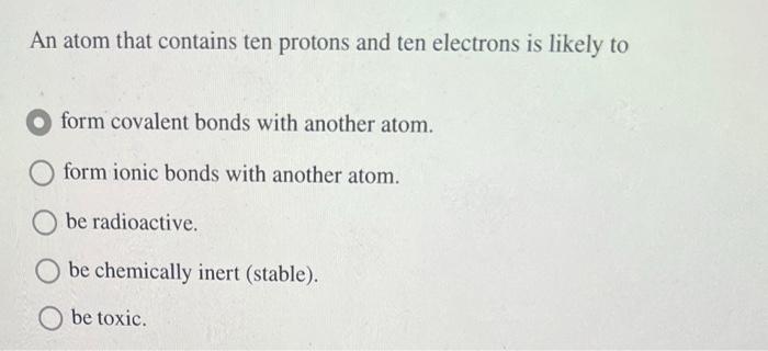 Solved An atom that contains ten protons and ten electrons | Chegg.com