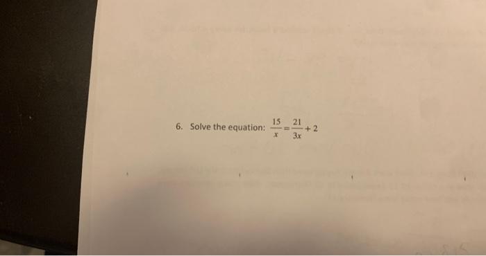 Solved 6. Solve the equation: x15=3x21+2 | Chegg.com