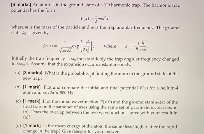 Solved [6 marks] An atom is in the ground state of a 1D | Chegg.com