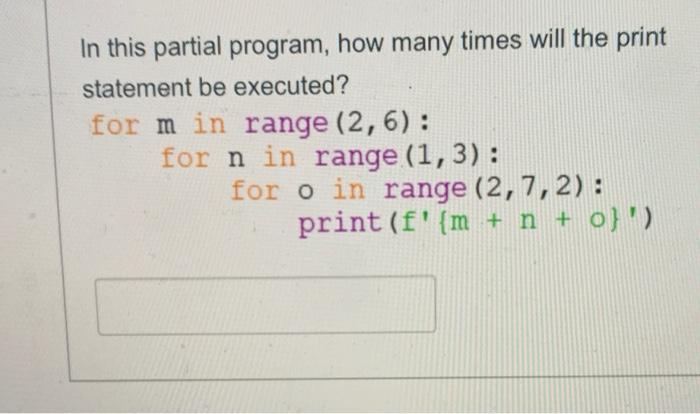 Solved In this partial program, how many times will the | Chegg.com