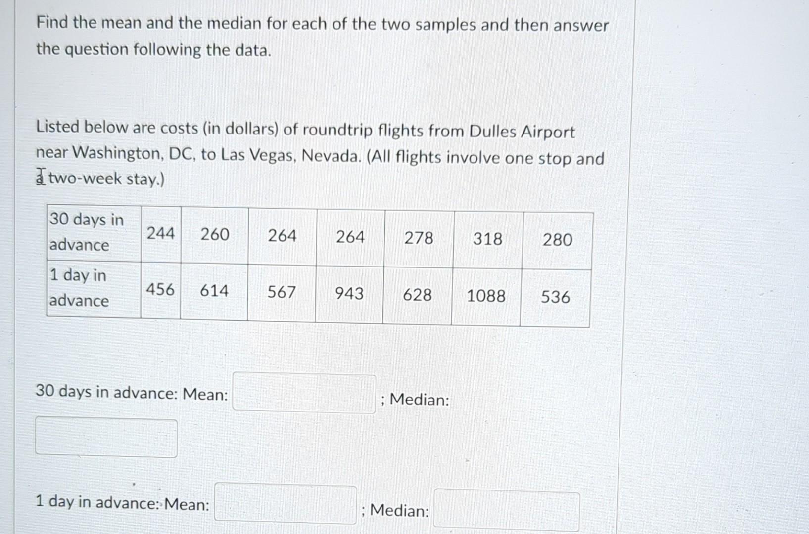 Solved Find The Mean And The Median For Each Of The Two | Chegg.com