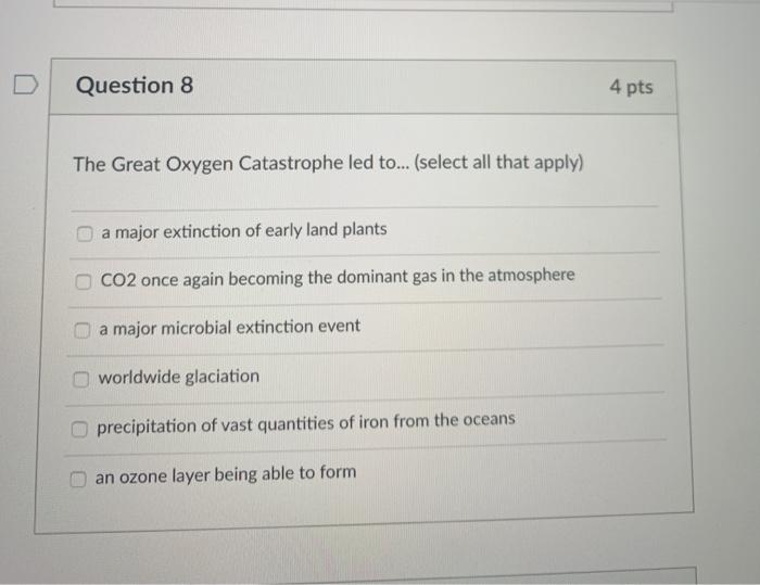 Solved Question 8 4 pts The Great Oxygen Catastrophe led | Chegg.com