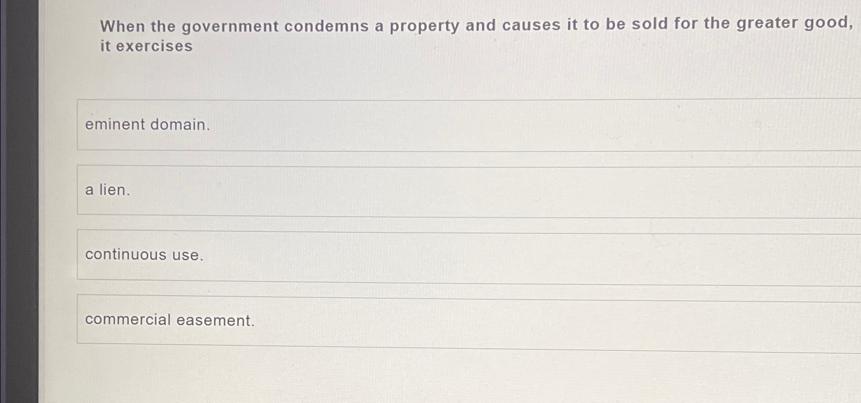 Solved When the government condemns a property and causes it | Chegg.com