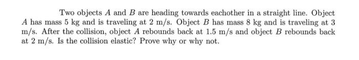 Solved Two Objects A And B Are Heading Towards Eachother In | Chegg.com