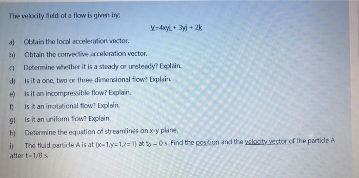 Solved The velocity field of a flow is given by V=4xyi.+ 3yj | Chegg.com