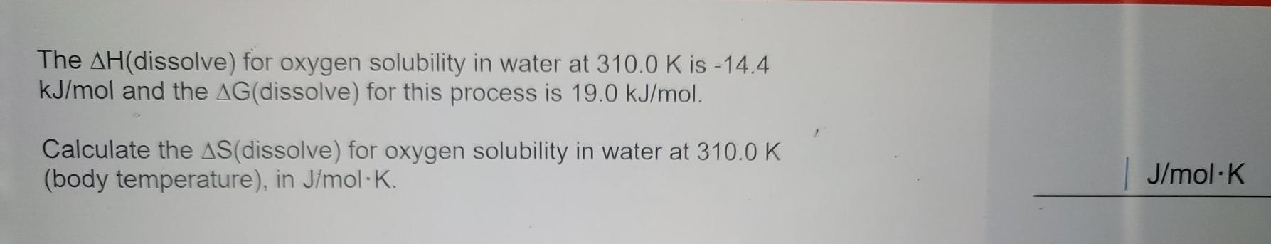Solved The AH(dissolve) for oxygen solubility in water at | Chegg.com
