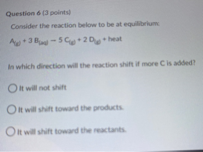 Solved Question 7 (3 points) Consider the reaction below to | Chegg.com