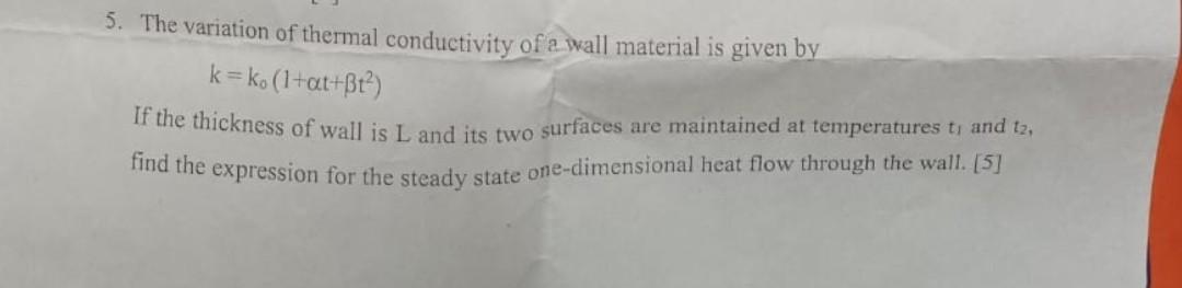 Solved 5. The variation of thermal conductivity of a wall | Chegg.com