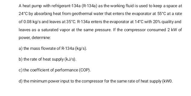 Solved A Heat Pump With Refrigerant-134a ( R−134a ) As The | Chegg.com