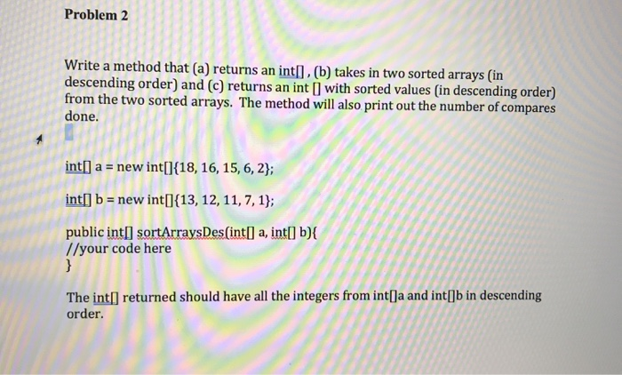 Solved Problem 2 Write a method that (a) returns an int[], | Chegg.com