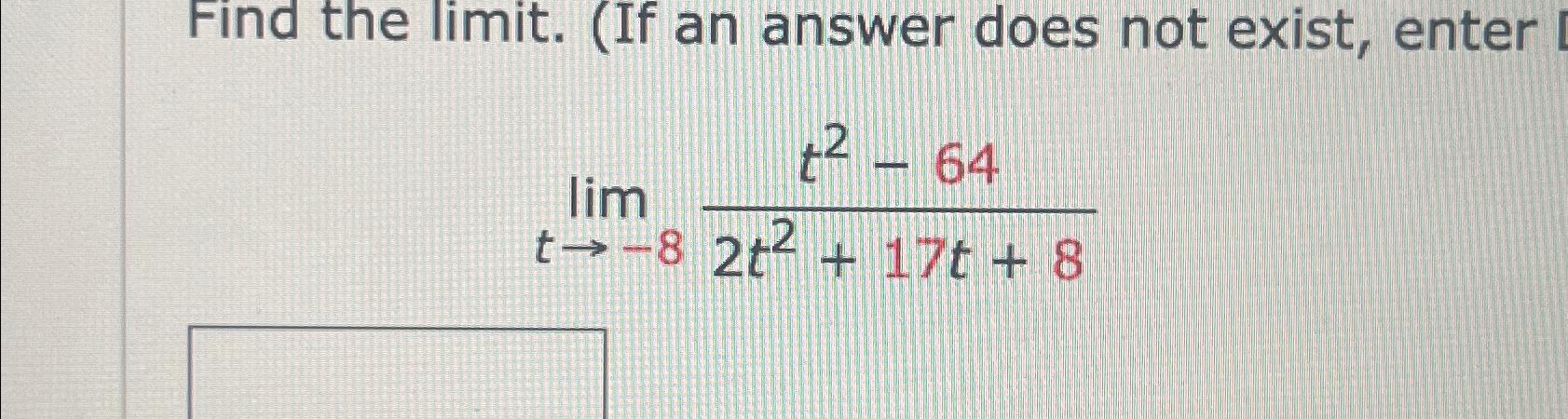 Solved Find the limit. (If an answer does not exist, | Chegg.com