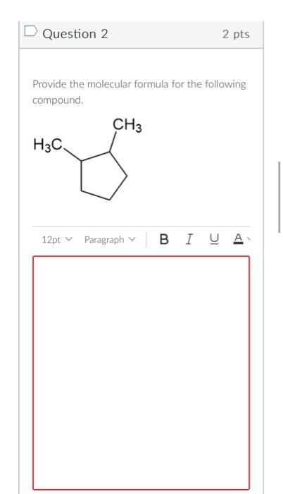 Provide the molecular formula for the following compound.