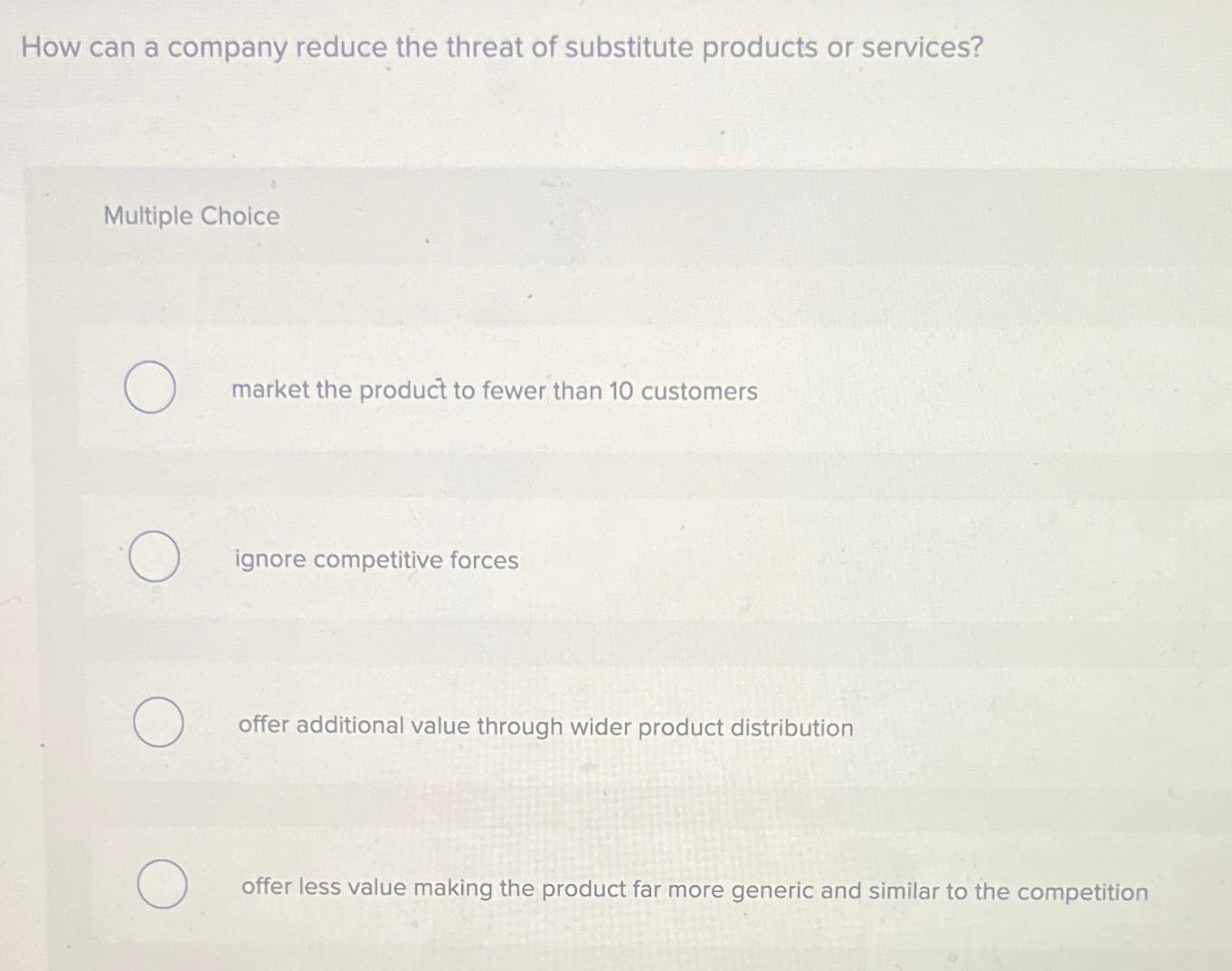 Solved How can a company reduce the threat of substitute