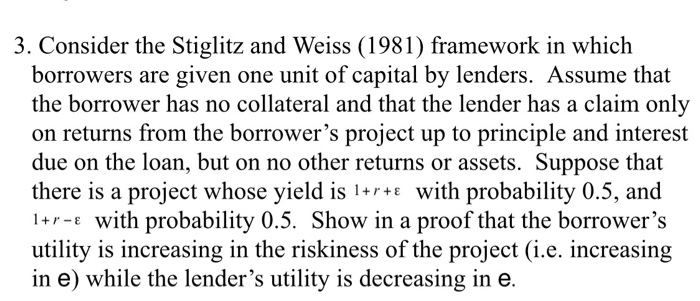 Solved 3. Consider the Stiglitz and Weiss (1981) framework | Chegg.com