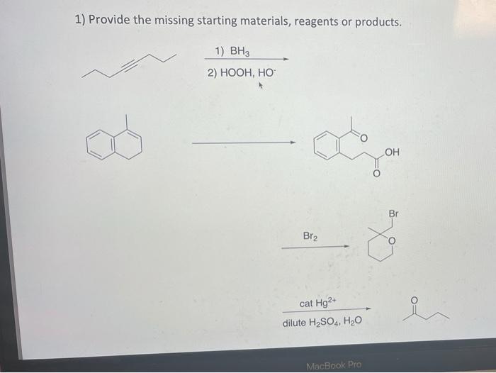 Solved 1) Provide the missing starting materials, reagents
