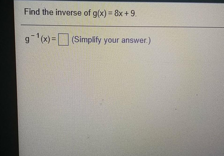 solved-find-the-inverse-of-g-x-8x-9-1-g-chegg