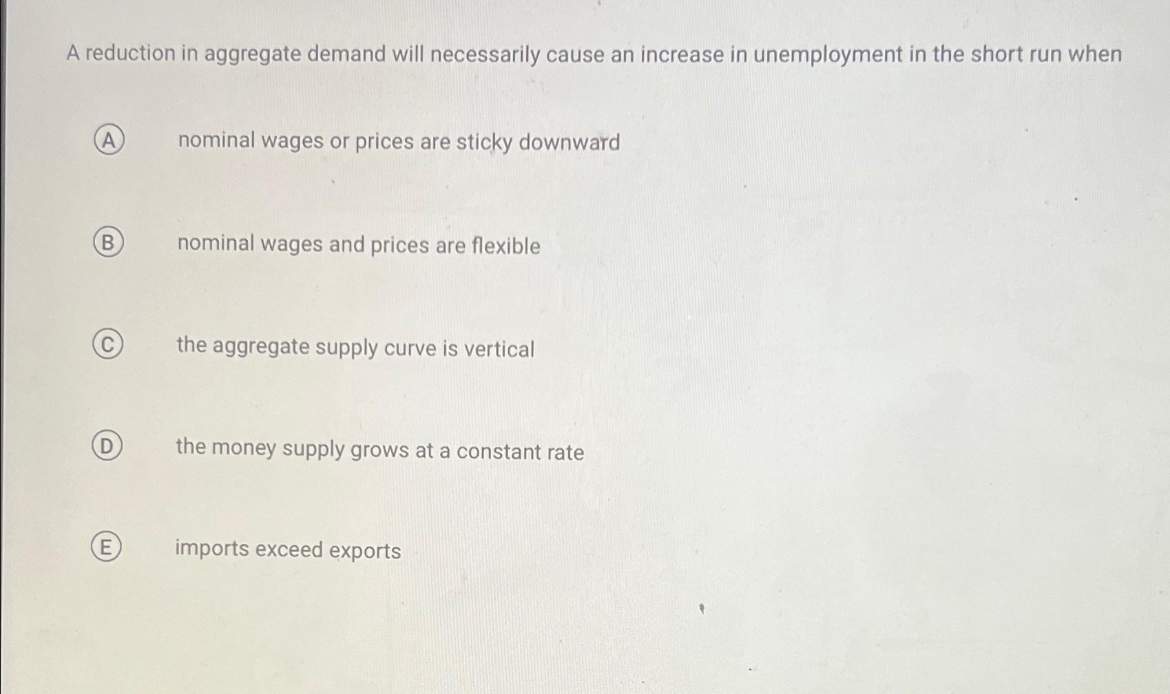 Solved A reduction in aggregate demand will necessarily | Chegg.com