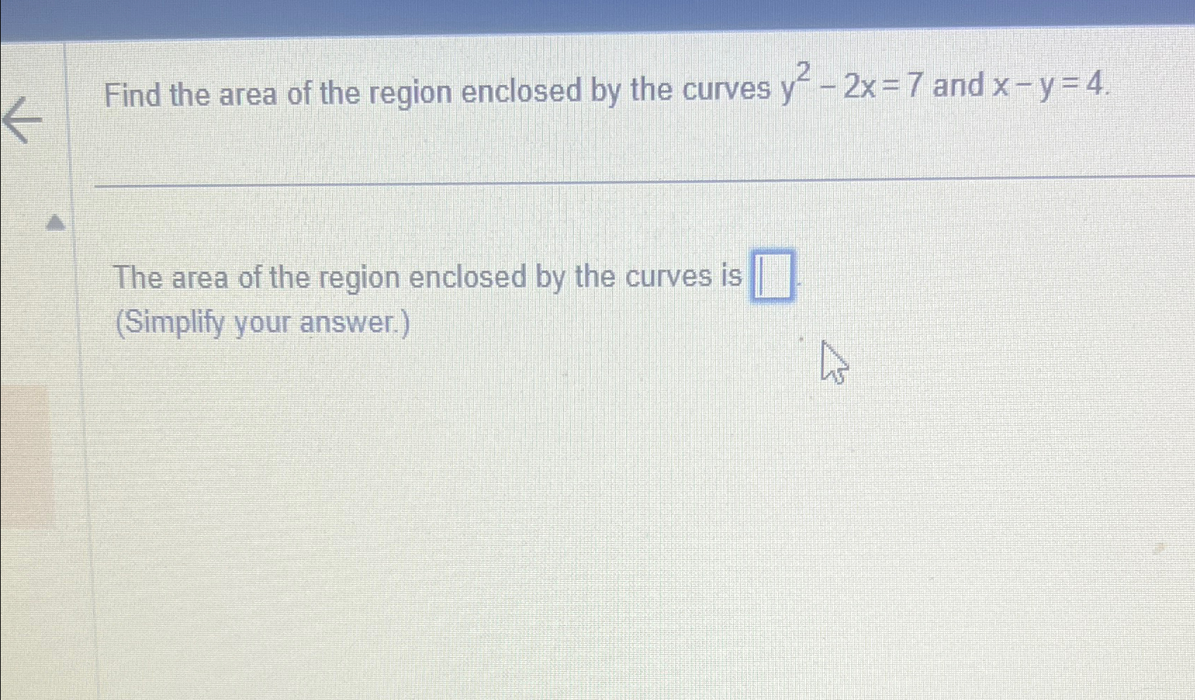 Solved Find the area of the region enclosed by the curves | Chegg.com