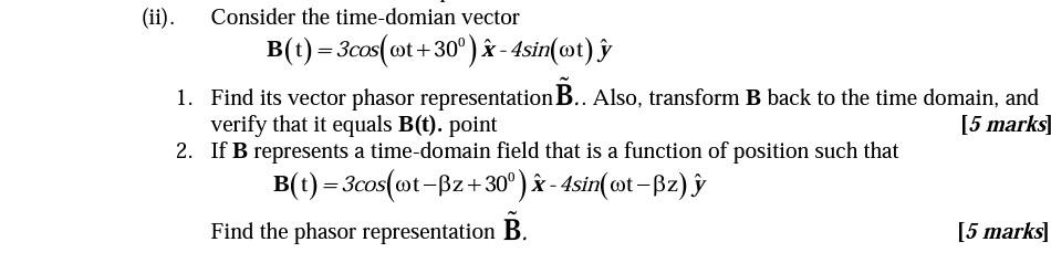 Solved (ii) Consider the time-domian vector B(t) = 3cos(ot | Chegg.com