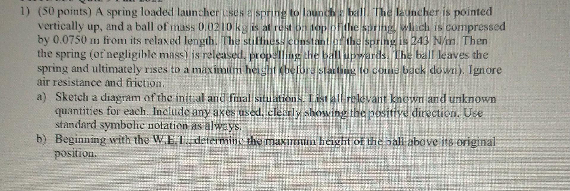 Solved 1) (50 points) A spring loaded launcher uses a spring