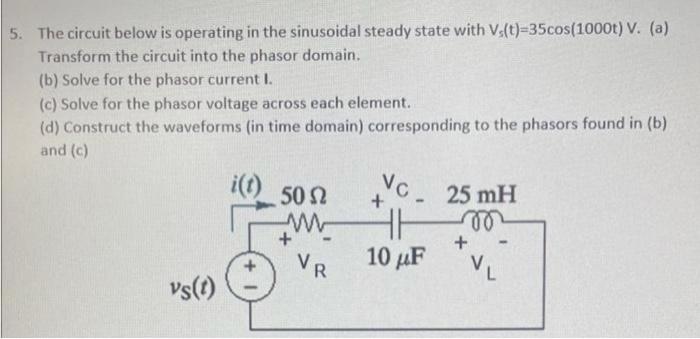 Solved 5. The circuit below is operating in the sinusoidal | Chegg.com