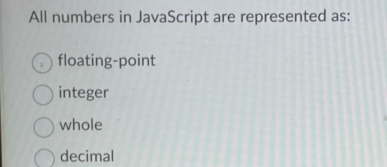 Solved All numbers in JavaScript are represented | Chegg.com