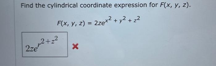 Solved Find the cylindrical coordinate expression for | Chegg.com