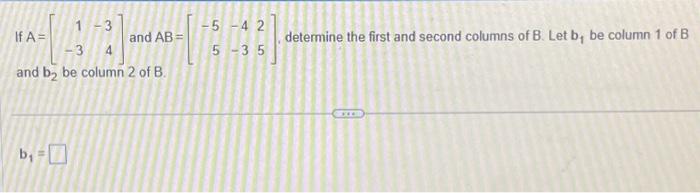 Solved If A = 1-3 B₁ = And AB = - 3 4 And B₂ Be Column 2 Of | Chegg.com