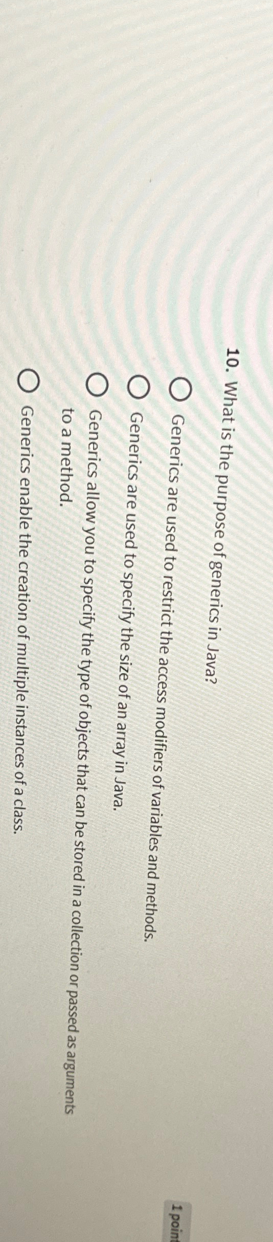Solved What is the purpose of generics in Java?Generics are | Chegg.com