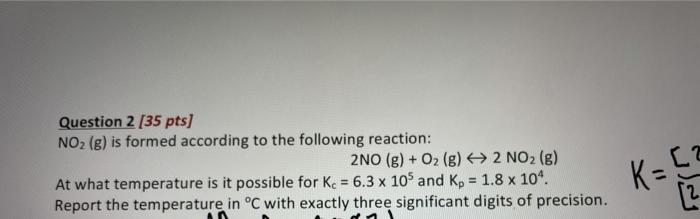 Solved Question 2 (35 pts) NO2 (g) is formed according to | Chegg.com