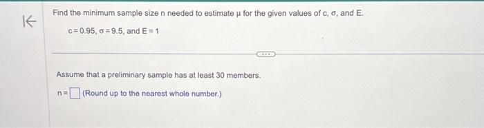 Solved Find the minimum sample size n needed to estimate μ | Chegg.com