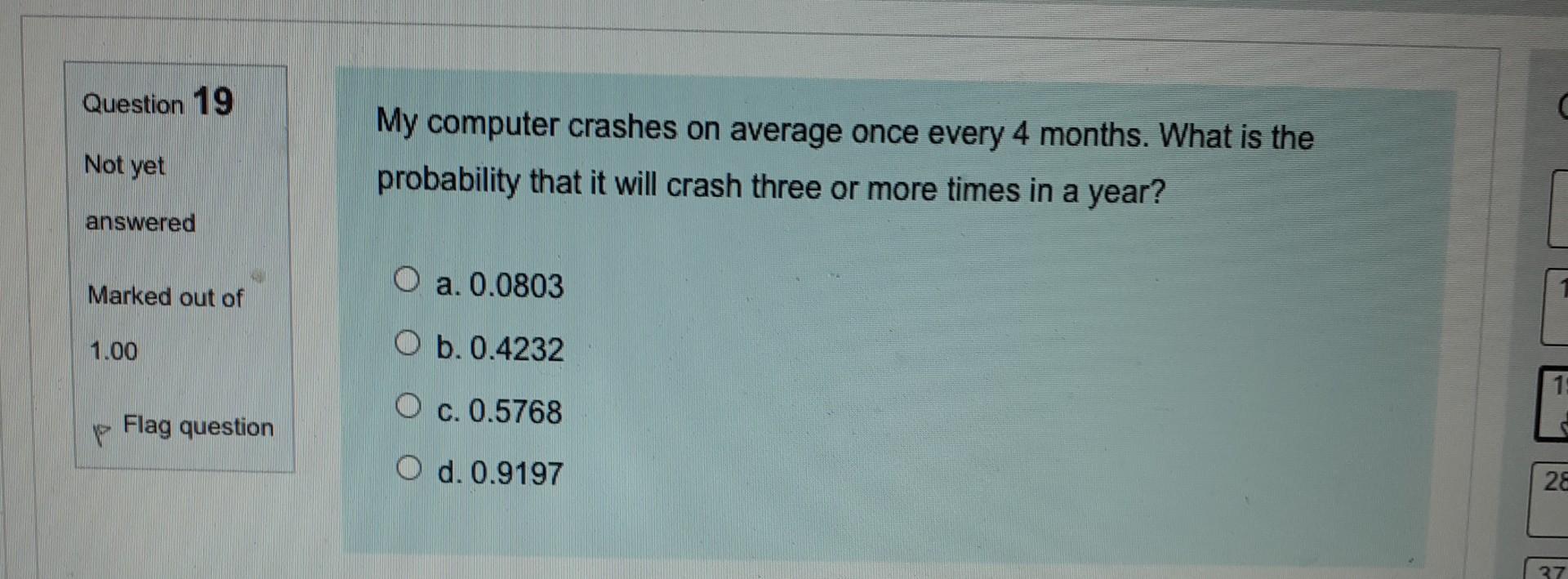 Solved Question 19 Not yet My computer crashes on average | Chegg.com