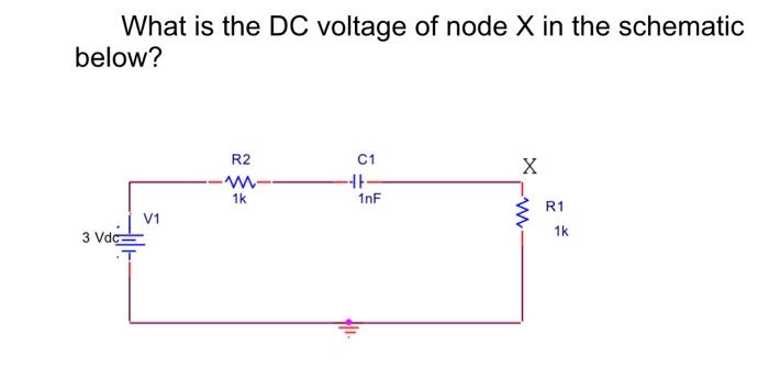 Solved What is the DC voltage of node X in the schematic | Chegg.com
