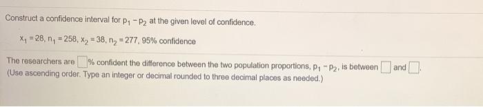 Solved Construct a confidence interval for P-P2 at the given | Chegg.com