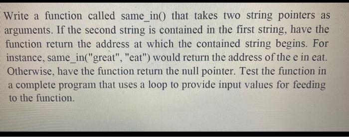 Solved Write a function called same_in() that takes two | Chegg.com