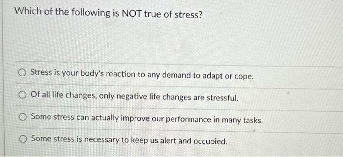 Solved Which of the following is NOT true of stress? Stress | Chegg.com
