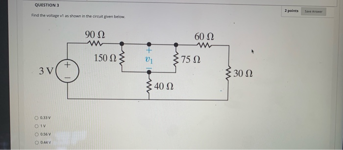 Solved QUESTION 3 2 Points Save Answer Find The Voltage V1 | Chegg.com