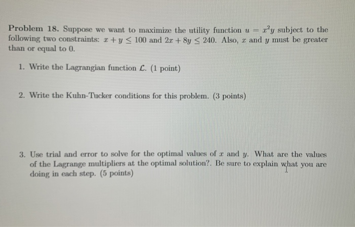Solved Problem 18. Suppose we want to maximize the utility | Chegg.com