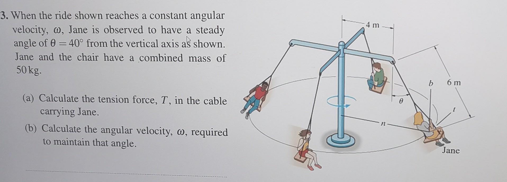 Solved When the ride shown reaches a constant angular | Chegg.com