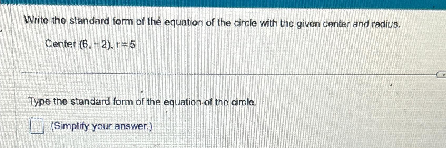 Solved Write the standard form of the equation of the circle | Chegg.com