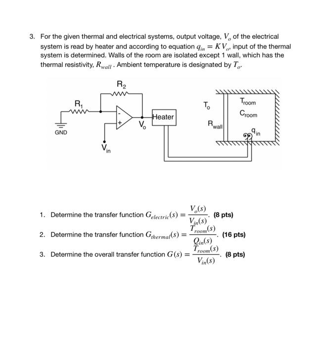 Solved 3. For the given thermal and electrical systems, | Chegg.com